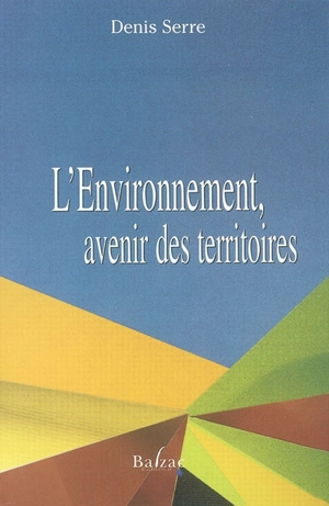 L'environnement, avenir des territoires - Denis Serre