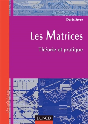 Les matrices : théorie et pratique - Denis Serre