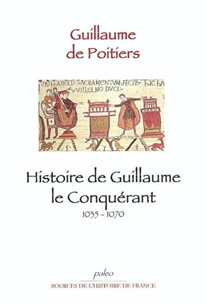 Vie de Guillaume le Conquérant - Guillaume de Poitiers
