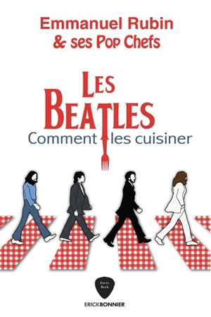 Les Beatles : comment les cuisiner - Emmanuel Rubin