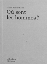 Où sont les hommes ? - Marie-Hélène Lafon