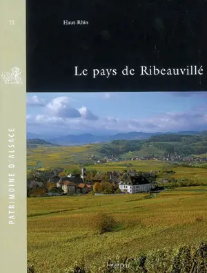 Le pays de Ribeauvillé : Haut-Rhin - Alsace. Service régional de l'Inventaire général du patrimoine culturel