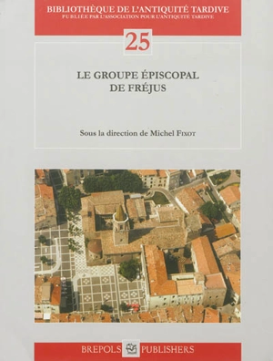 Le groupe épiscopal de Fréjus