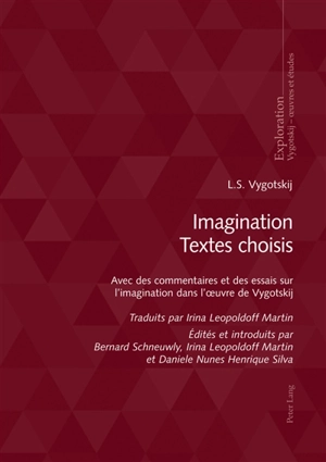 Imagination : textes choisis : avec des commentaires et des essais sur l'imagination dans l'oeuvre de Vygotskij - Lev Semenovitch Vygotski