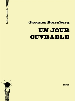 Un jour ouvrable - Jacques Sternberg
