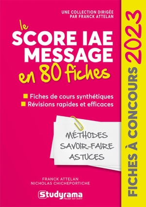 Le Score IAE Message en 80 fiches : fiches de cours synthétiques, révisions rapides et efficaces : 2023 - Franck Attelan