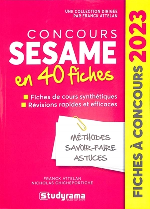 Concours Sésame en 40 fiches : méthodes, savoir-faire et astuces : 2023 - Franck Attelan