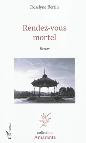 Rendez-vous mortel - Roselyne Bertin