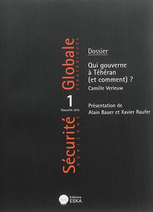 Sécurité globale, nouvelle série, n° 1. Iran 2015 : qui gouverne à Téhéran (et comment) ? - Camille Verleuw