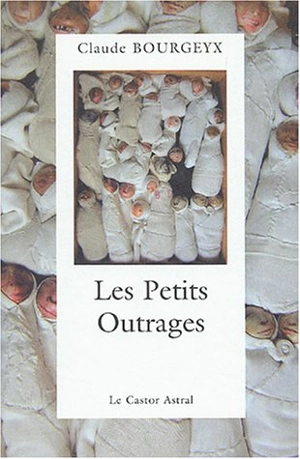 Les petits outrages - Claude Bourgeyx