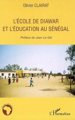 L'école de Diawar et l'éducation au Sénégal - Olivier Clairat