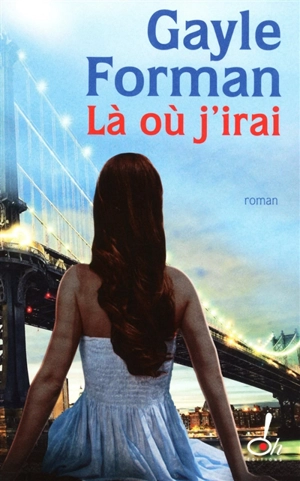 Là où j'irai - Gayle Forman