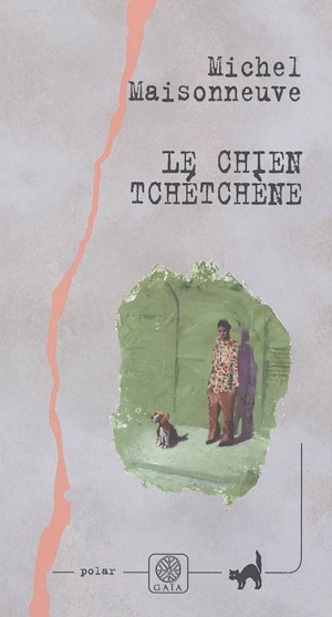 Le chien tchétchène - Michel Maisonneuve
