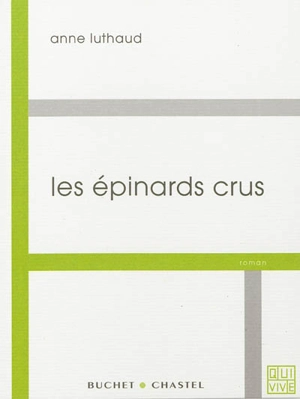 Les épinards crus - Anne Luthaud