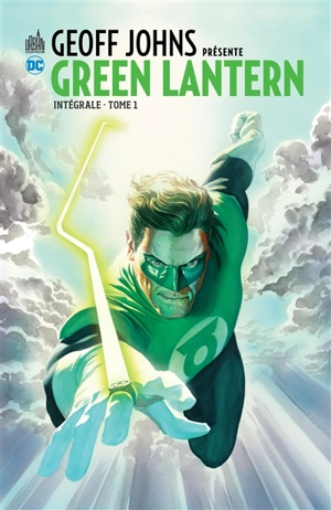 Geoff Johns présente : Green Lantern : intégrale. Vol. 1 - Geoff Johns