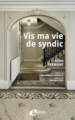 Vis ma vie de syndic : chroniques - Gilles Frémont