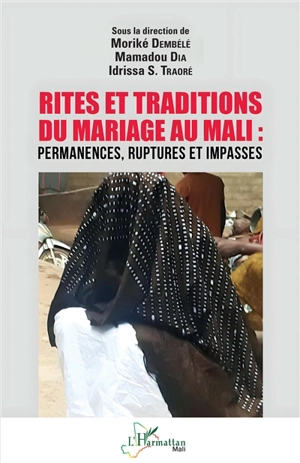 Rites et traditions du mariage au Mali : permanences, ruptures et impasses