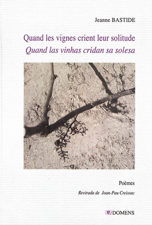 Quand les vignes crient leur solitude. Quand las vinhas cridan sa solesa - Jeanne Bastide