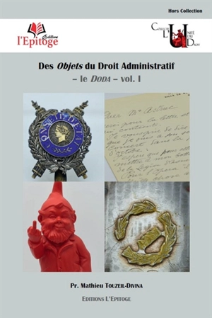 Des objets du droit administratif. Vol. 1. Le Doda - Mathieu Touzeil-Divina