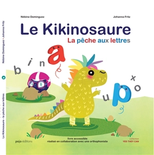 Le kikinosaure : la pêche aux lettres : livre accessible - Nébine Dominguez