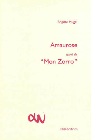 Amaurose. Mon Zorro - Brigitte Mugel