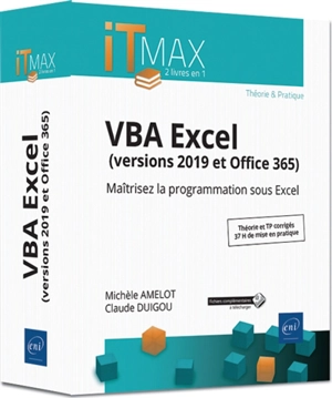 VBA Excel (versions 2019 et Office 365) : maîtrisez la programmation sous Excel - Michèle Amelot