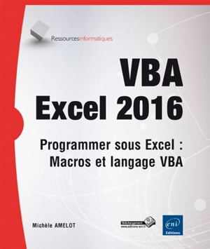 VBA Excel 2016 : programmer sous Excel : macros et langage VBA - Michèle Amelot