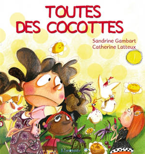 Toutes des cocottes - Catherine Lafaye-Latteux