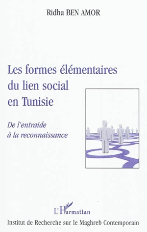 Les formes élémentaires du lien social en Tunisie : de l'entraide à la reconnaissance - Mohamed Ridha Ben Amor