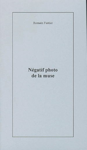 Négatif photo de la muse - Romain Fustier