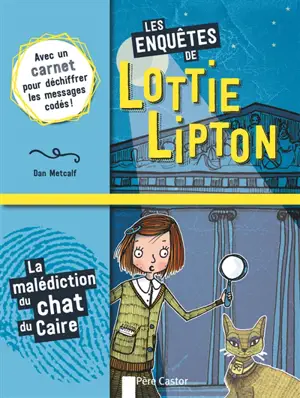 Les enquêtes de Lottie Lipton. La malédiction du chat du Caire - Dan Metcalf