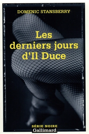 Les derniers jours d'Il Duce - Domenic Stansberry