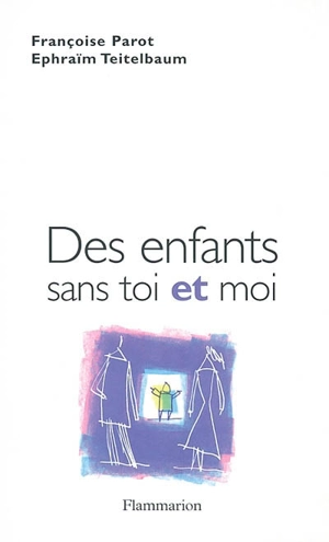 Des enfants sans toi et moi - Françoise Parot