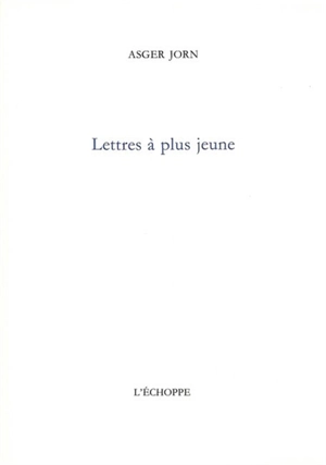 Lettres à plus jeune - Asger Jorn