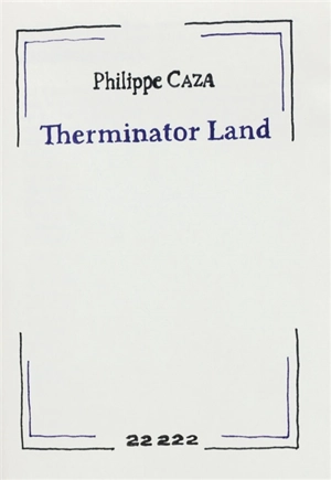 Therminator Land - Philippe Caza