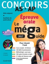 Méga guide oral AS-AP 2017 : concours aide-soignant et auxiliaire de puériculture - Jacqueline Gassier