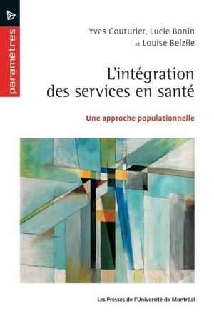 L'intégration des services en santé : une approche populationnelle - Couturier, Yves