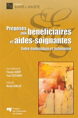 Préposés aux bénéficiaires et aides-soignantes : entre autonomie et domination