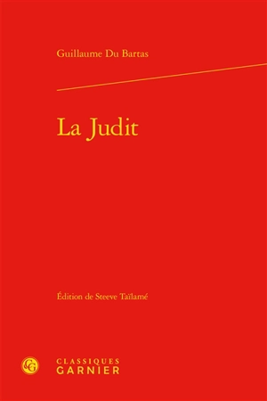 La Judit - Guillaume de Saluste Du Bartas