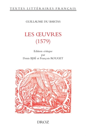 Les oeuvres (1579) - Guillaume de Saluste Du Bartas