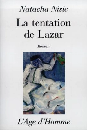 La tentation de Lazar - Natacha Nisic