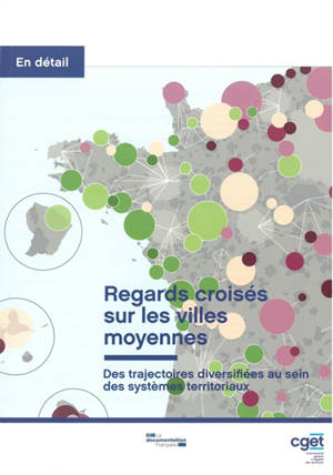 Regards croisés sur les villes moyennes : des trajectoires diversifiées au sein des systèmes territoriaux - France. Commissariat général à l'égalité des territoires