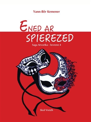 Saga arvorika. Vol. 4. Ened ar spierezed - Yann-Bêr Kemener