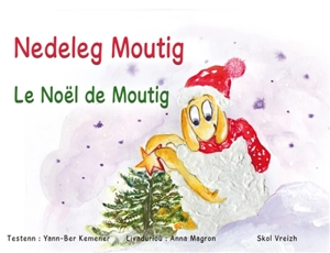 Moutig. Vol. 8. Nedeleg Moutig. Le Noël de Moutig - Yann-Bêr Kemener