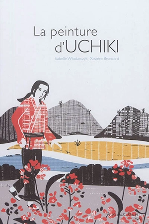 La peinture d'Uchiki - Isabelle Wlodarczyk