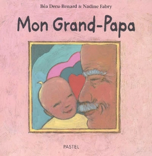 Mon grand-papa - Béatrice Renard