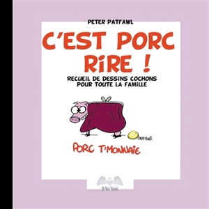 C'est porc rire ! : recueil de dessins cochons pour toute la famille - Patfawl