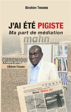 J'ai été pigiste : ma part de médiation - Birahim Thioune