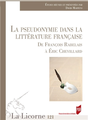 La pseudonymie dans la littérature française : de François Rabelais à Eric Chevillard