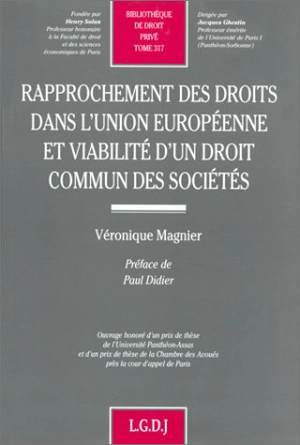 Rapprochement des droits dans l'Union européenne et viabilité d'un droit commun des sociétés - Véronique Magnier